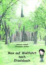 "Max auf Wallfahrt nach Etzelsbach"