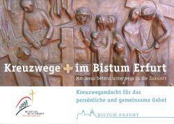 Gebetsheft "Kreuzwege im Bistum Erfurt" erschienen