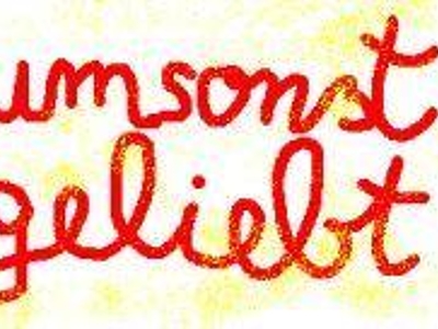 "umsonst: geliebt"