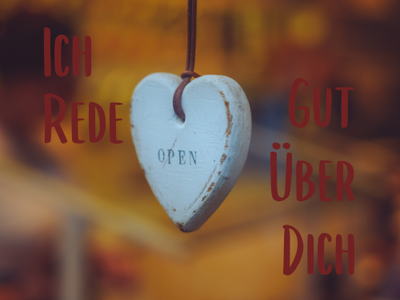 Ich rede gut über dich