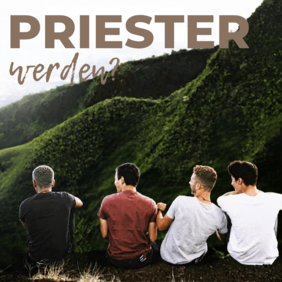 Männer sitzen auf einem Berg. Text: Priester werden?