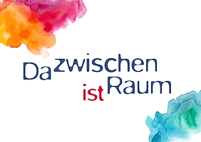 „Dazwischen ist Raum“