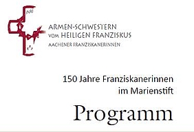 150 Jahre Franziskanerinnen im Marienstift